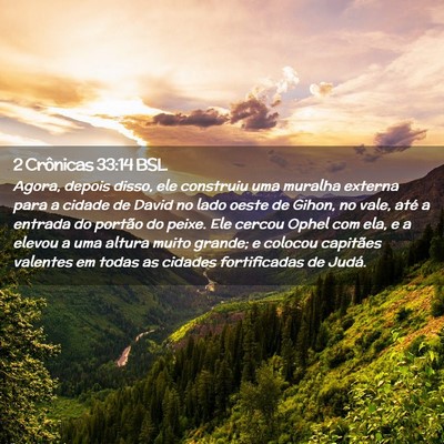 Picture 02 - 2 Crônicas 33:14 BSL - Agora, depois disso, ele construiu uma muralha - Bible Verse Picture