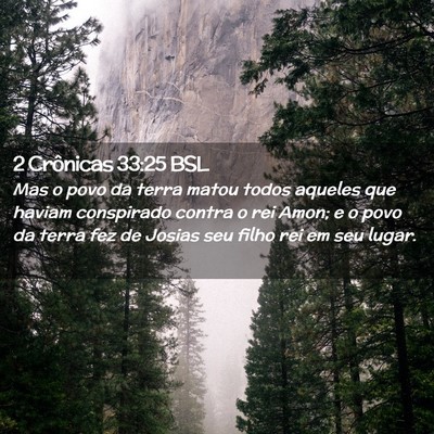 Picture 02 - 2 Crônicas 33:25 BSL - Mas o povo da terra matou todos aqueles que - Bible Verse Picture
