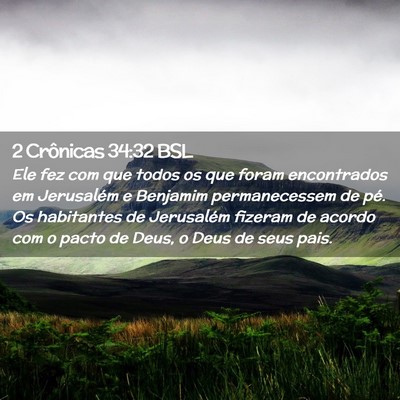Picture 02 - 2 Crônicas 34:32 BSL - Ele fez com que todos os que foram encontrados em - Bible Verse Picture