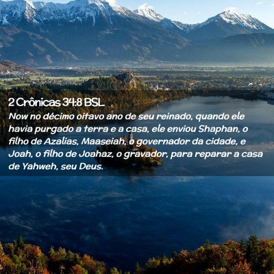 Picture 02 - 2 Crônicas 34:8 BSL - Now no décimo oitavo ano de seu reinado, quando - Bible Verse Picture