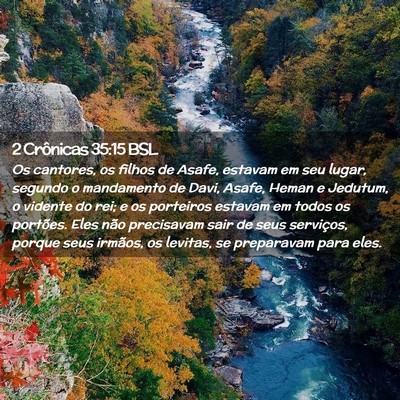 Picture 02 - 2 Crônicas 35:15 BSL - Os cantores, os filhos de Asafe, estavam em seu - Bible Verse Picture