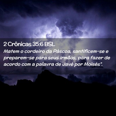 Picture 02 - 2 Crônicas 35:6 BSL - Matem o cordeiro da Páscoa, santificem-se e - Bible Verse Picture