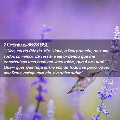 Picture 02 - 2 Crônicas 36:23 BSL - “ Ciro, rei da Pérsia, diz: “Javé, o Deus - Bible Verse Picture
