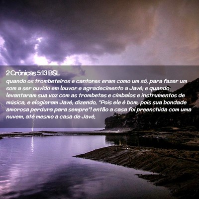 Picture 02 - 2 Crônicas 5:13 BSL - quando os trombeteiros e cantores eram como um - Bible Verse Picture
