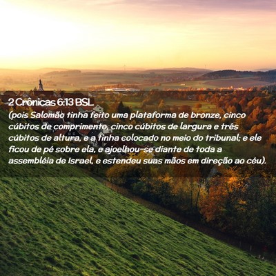 Picture 02 - 2 Crônicas 6:13 BSL - (pois Salomão tinha feito uma plataforma de - Bible Verse Picture