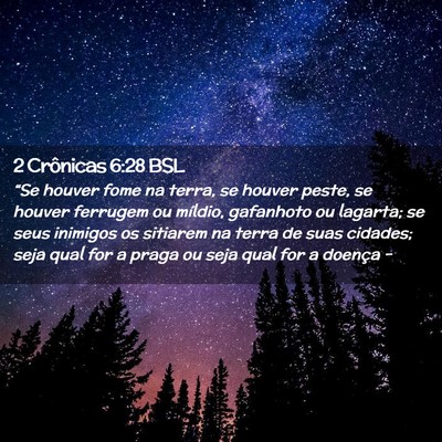 Picture 02 - 2 Crônicas 6:28 BSL - “Se houver fome na terra, se houver peste, se - Bible Verse Picture