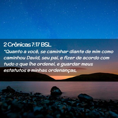 Picture 02 - 2 Crônicas 7:17 BSL - “Quanto a você, se caminhar diante de mim como - Bible Verse Picture