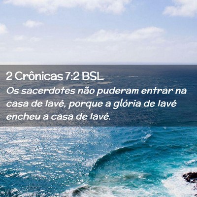 Picture 02 - 2 Crônicas 7:2 BSL - Os sacerdotes não puderam entrar na casa de - Bible Verse Picture
