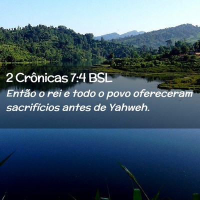 Picture 02 - 2 Crônicas 7:4 BSL - Então o rei e todo o povo ofereceram - Bible Verse Picture