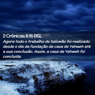 Picture 02 - 2 Crônicas 8:16 BSL - Agora todo o trabalho de Salomão foi realizado - Bible Verse Picture