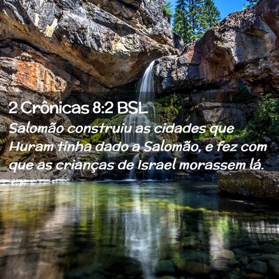 Picture 02 - 2 Crônicas 8:2 BSL - Salomão construiu as cidades que Huram tinha - Bible Verse Picture