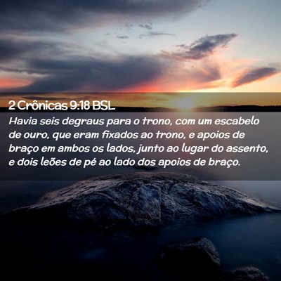 Picture 02 - 2 Crônicas 9:18 BSL - Havia seis degraus para o trono, com um escabelo - Bible Verse Picture