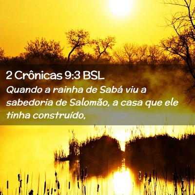 Picture 02 - 2 Crônicas 9:3 BSL - Quando a rainha de Sabá viu a sabedoria de - Bible Verse Picture
