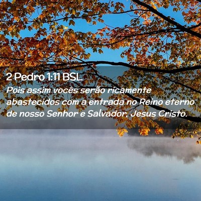Picture 02 - 2 Pedro 1:11 BSL - Pois assim vocês serão ricamente abastecidos - Bible Verse Picture