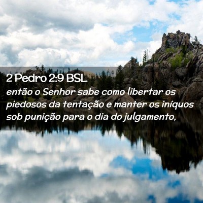 Picture 02 - 2 Pedro 2:9 BSL - então o Senhor sabe como libertar os piedosos da - Bible Verse Picture