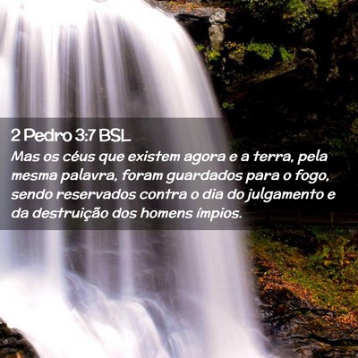 Picture 02 - 2 Pedro 3:7 BSL - Mas os céus que existem agora e a terra, pela - Bible Verse Picture