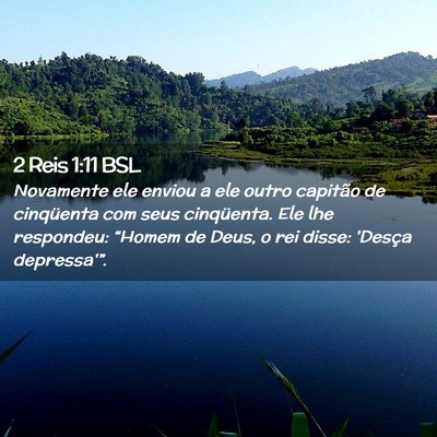 Picture 02 - 2 Reis 1:11 BSL - Novamente ele enviou a ele outro capitão de - Bible Verse Picture