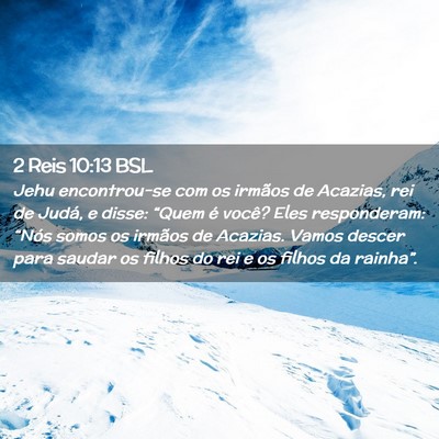 Picture 02 - 2 Reis 10:13 BSL - Jehu encontrou-se com os irmãos de Acazias, rei - Bible Verse Picture