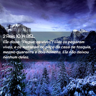Picture 02 - 2 Reis 10:14 BSL - Ele disse: “Pegue-os vivos”! Eles os pegaram - Bible Verse Picture