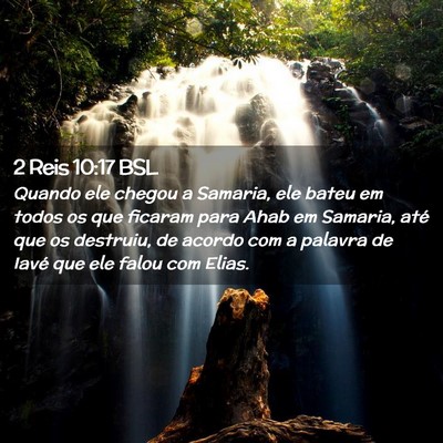 Picture 02 - 2 Reis 10:17 BSL - Quando ele chegou a Samaria, ele bateu em todos - Bible Verse Picture