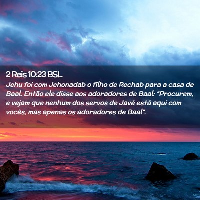 Picture 02 - 2 Reis 10:23 BSL - Jehu foi com Jehonadab o filho de Rechab para a - Bible Verse Picture
