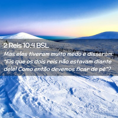 Picture 02 - 2 Reis 10:4 BSL - Mas eles tiveram muito medo e disseram: “Eis - Bible Verse Picture