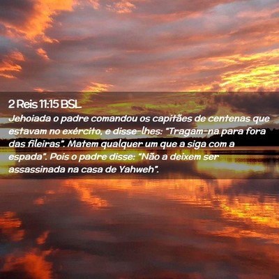 Picture 02 - 2 Reis 11:15 BSL - Jehoiada o padre comandou os capitães de - Bible Verse Picture