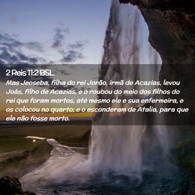 Picture 02 - 2 Reis 11:2 BSL - Mas Jeoseba, filha do rei Jorão, irmã de - Bible Verse Picture