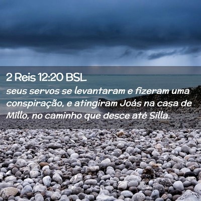 Picture 02 - 2 Reis 12:20 BSL - seus servos se levantaram e fizeram uma - Bible Verse Picture
