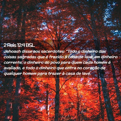 Picture 02 - 2 Reis 12:4 BSL - Jehoash disse aos sacerdotes: “Todo o dinheiro - Bible Verse Picture