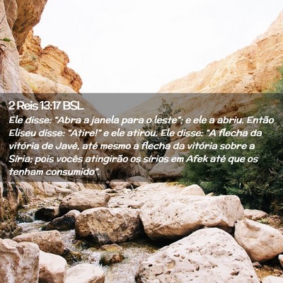 Picture 02 - 2 Reis 13:17 BSL - Ele disse: “Abra a janela para o leste”; e - Bible Verse Picture
