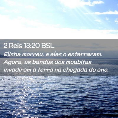 Picture 02 - 2 Reis 13:20 BSL - Elisha morreu, e eles o enterraram. Agora, as - Bible Verse Picture