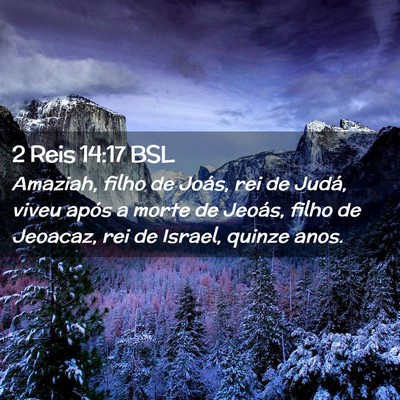 Picture 02 - 2 Reis 14:17 BSL - Amaziah, filho de Joás, rei de Judá, viveu - Bible Verse Picture