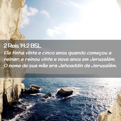 Picture 02 - 2 Reis 14:2 BSL - Ele tinha vinte e cinco anos quando começou a - Bible Verse Picture