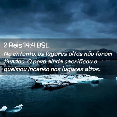 Picture 02 - 2 Reis 14:4 BSL - No entanto, os lugares altos não foram tirados. - Bible Verse Picture