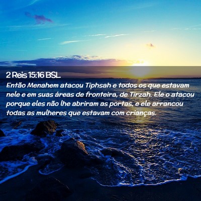 Picture 02 - 2 Reis 15:16 BSL - Então Menahem atacou Tiphsah e todos os que - Bible Verse Picture