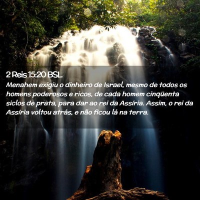 Picture 02 - 2 Reis 15:20 BSL - Menahem exigiu o dinheiro de Israel, mesmo de - Bible Verse Picture
