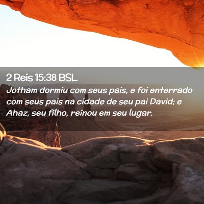 Picture 02 - 2 Reis 15:38 BSL - Jotham dormiu com seus pais, e foi enterrado com - Bible Verse Picture