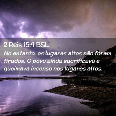 Picture 02 - 2 Reis 15:4 BSL - No entanto, os lugares altos não foram tirados. - Bible Verse Picture
