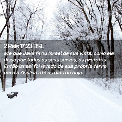 Picture 02 - 2 Reis 17:23 BSL - até que Javé tirou Israel de sua vista, como - Bible Verse Picture