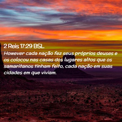 Picture 02 - 2 Reis 17:29 BSL - However cada nação fez seus próprios deuses e - Bible Verse Picture