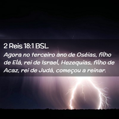 Picture 02 - 2 Reis 18:1 BSL - Agora no terceiro ano de Oséias, filho de Elá, - Bible Verse Picture