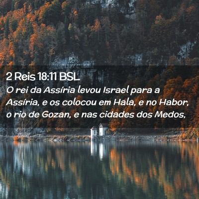 Picture 02 - 2 Reis 18:11 BSL - O rei da Assíria levou Israel para a Assíria, e - Bible Verse Picture