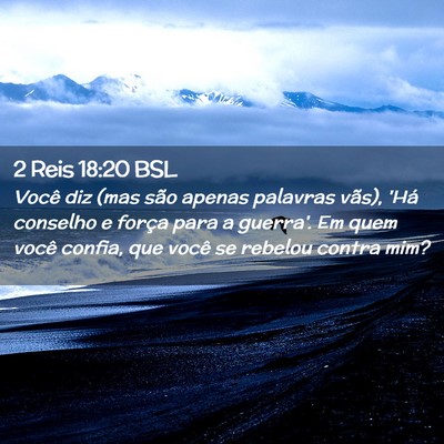 Picture 02 - 2 Reis 18:20 BSL - Você diz (mas são apenas palavras vãs), 'Há - Bible Verse Picture
