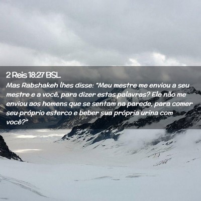 Picture 02 - 2 Reis 18:27 BSL - Mas Rabshakeh lhes disse: “Meu mestre me enviou - Bible Verse Picture