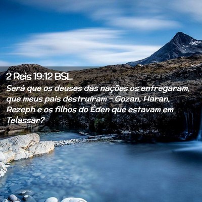 Picture 02 - 2 Reis 19:12 BSL - Será que os deuses das nações os entregaram, - Bible Verse Picture