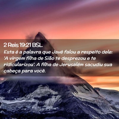 Picture 02 - 2 Reis 19:21 BSL - Esta é a palavra que Javé falou a respeito - Bible Verse Picture
