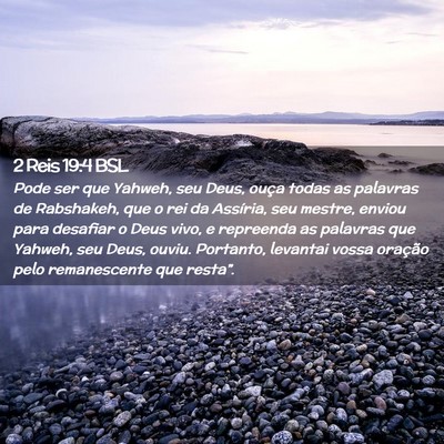 Picture 02 - 2 Reis 19:4 BSL - Pode ser que Yahweh, seu Deus, ouça todas as - Bible Verse Picture
