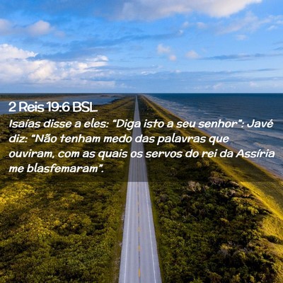 Picture 02 - 2 Reis 19:6 BSL - Isaías disse a eles: “Diga isto a seu - Bible Verse Picture
