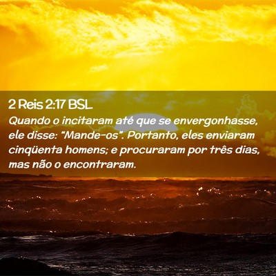 Picture 02 - 2 Reis 2:17 BSL - Quando o incitaram até que se envergonhasse, ele - Bible Verse Picture